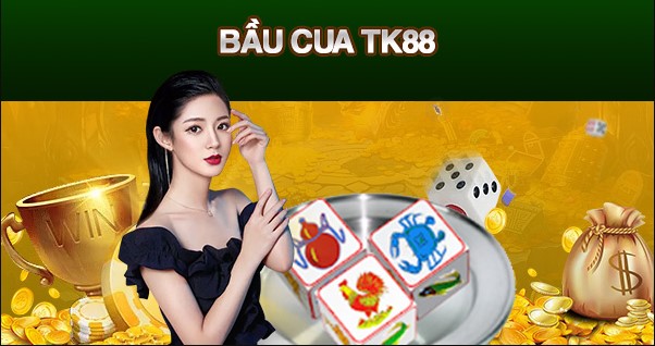 Bầu cua tôm cá tk88