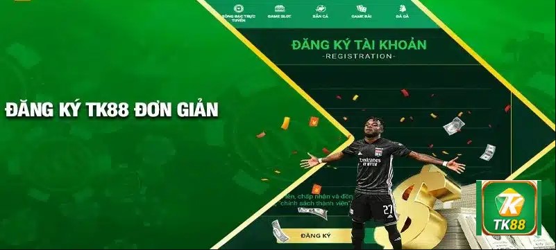 Hướng dẫn đăng ký tài khoản Tk88 nhanh chóng và dễ dàng nhất